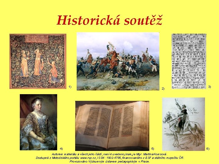 Historická soutěž 1) 4) 2) 5) Autorem materiálu a všech jeho částí, není-li uvedeno