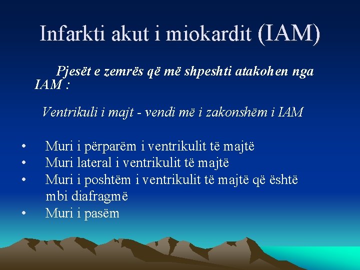 Infarkti akut i miokardit (IAM) Pjesët e zemrës që më shpeshti atakohen nga IAM