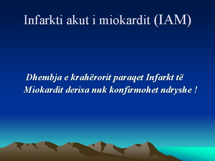 Infarkti akut i miokardit (IAM) Dhembja e krahërorit paraqet Infarkt të Miokardit derisa nuk