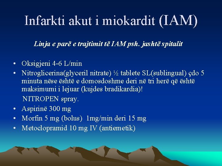 Infarkti akut i miokardit (IAM) Linja e parë e trajtimit të IAM psh. jashtë