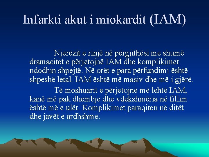 Infarkti akut i miokardit (IAM) Njerëzit e rinjë në përgjithësi me shumë dramacitet e