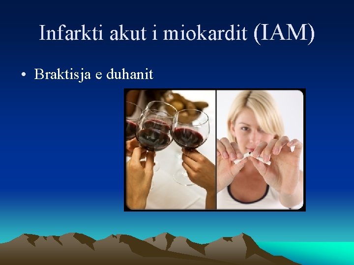 Infarkti akut i miokardit (IAM) • Braktisja e duhanit 