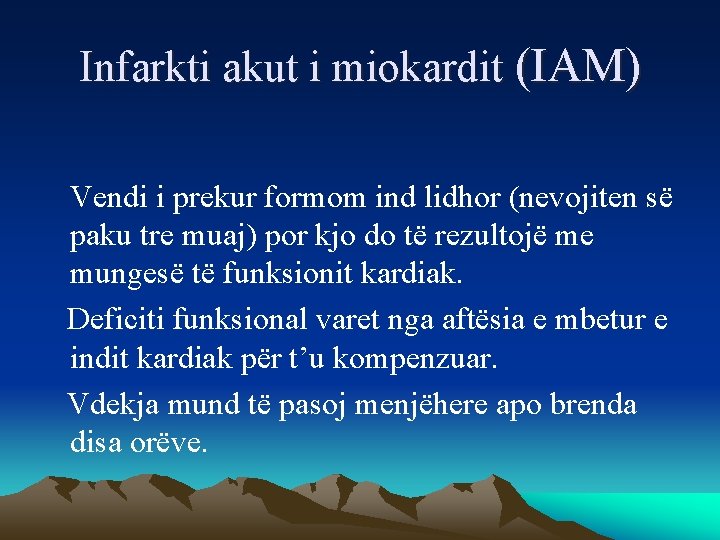 Infarkti akut i miokardit (IAM) Vendi i prekur formom ind lidhor (nevojiten së paku