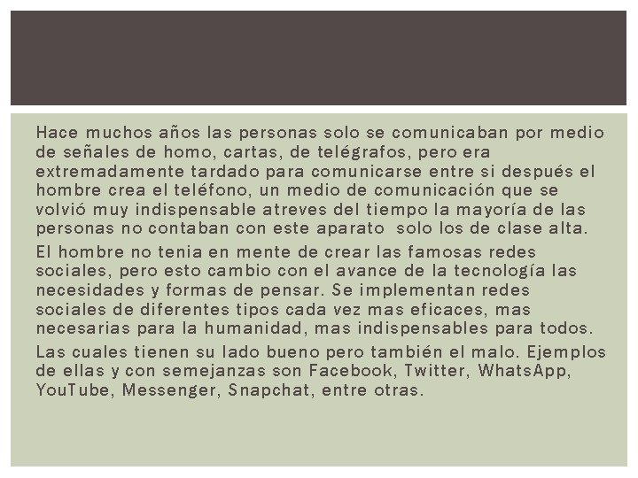 Hace muchos años las personas solo se comunicaban por medio de señales de homo,