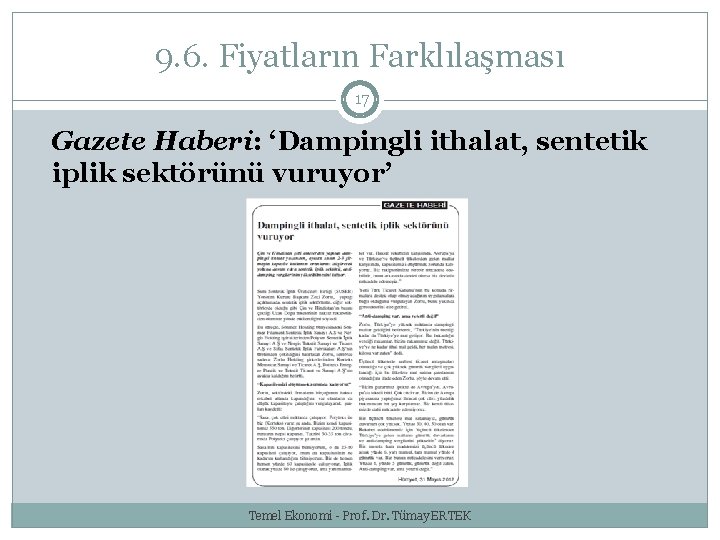 9. 6. Fiyatların Farklılaşması 17 Gazete Haberi: ‘Dampingli ithalat, sentetik iplik sektörünü vuruyor’ Temel