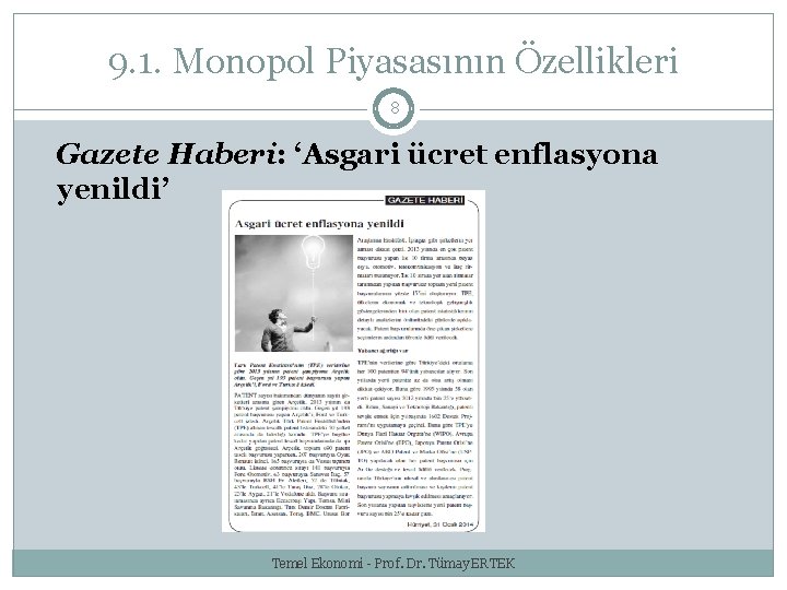 9. 1. Monopol Piyasasının Özellikleri 8 Gazete Haberi: ‘Asgari ücret enflasyona yenildi’ Temel Ekonomi