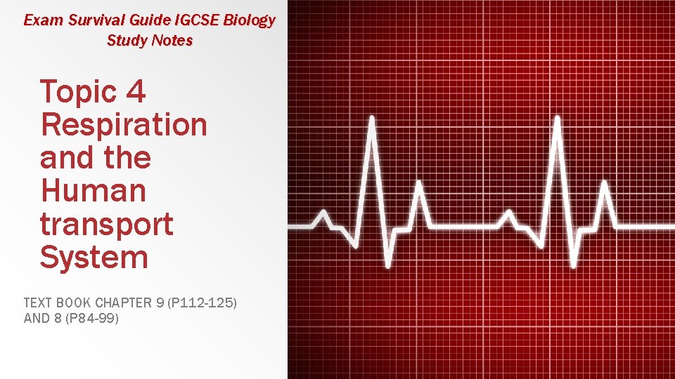 Exam Survival Guide IGCSE Biology Study Notes Topic 4 Respiration and the Human transport