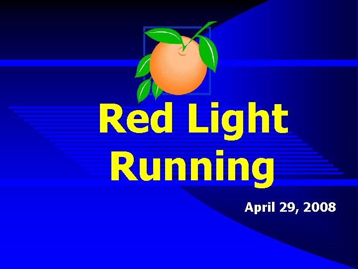 Red Light Running April 29, 2008 
