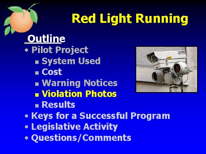 Red Light Running Outline • Pilot Project n System Used n Cost n Warning