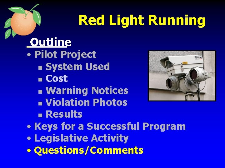 Red Light Running Outline • Pilot Project n System Used n Cost n Warning