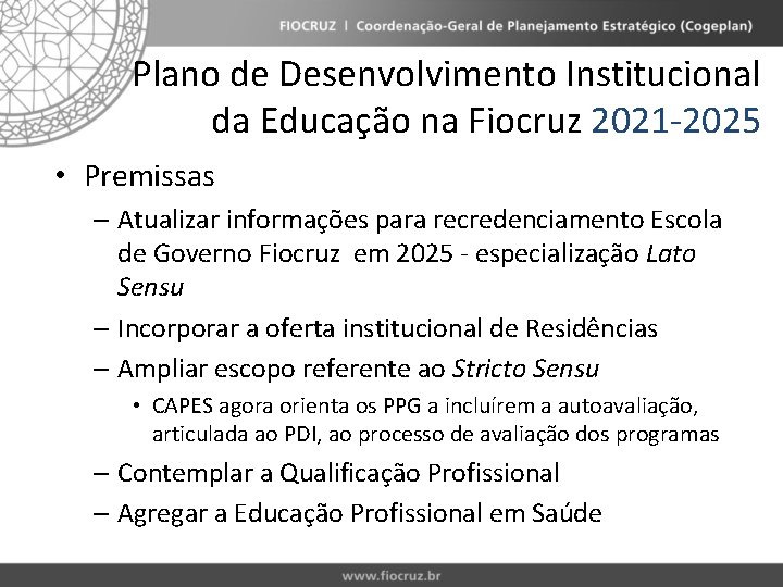 Plano de Desenvolvimento Institucional da Educação na Fiocruz 2021 -2025 • Premissas – Atualizar
