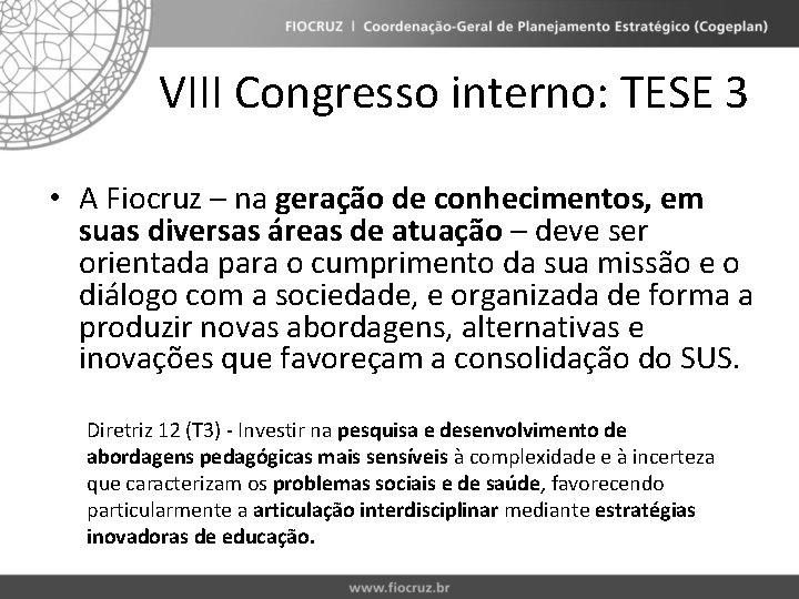 VIII Congresso interno: TESE 3 • A Fiocruz – na geração de conhecimentos, em