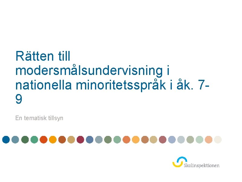 Rätten till modersmålsundervisning i nationella minoritetsspråk i åk. 79 En tematisk tillsyn 