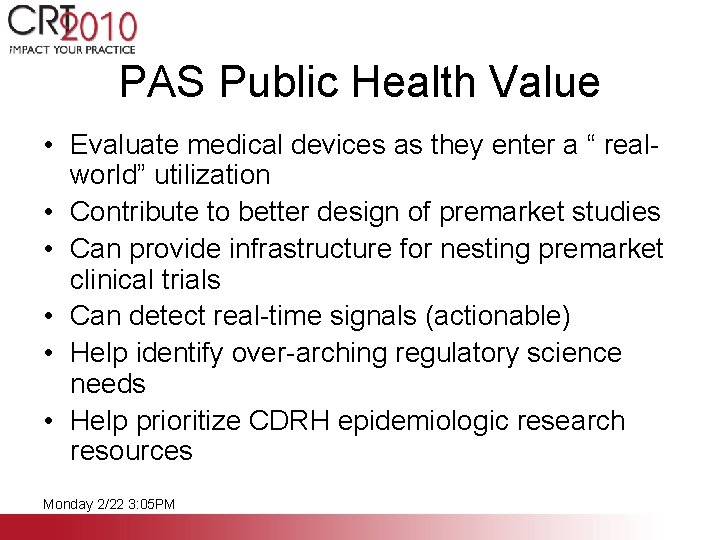 PAS Public Health Value • Evaluate medical devices as they enter a “ realworld”