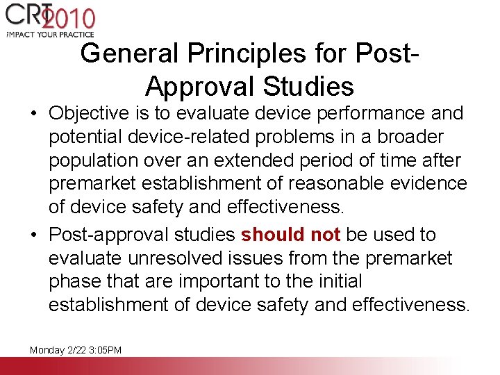 General Principles for Post. Approval Studies • Objective is to evaluate device performance and