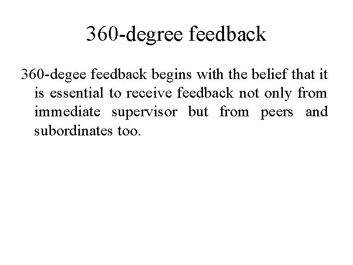 360 -degree feedback 360 -degee feedback begins with the belief that it is essential