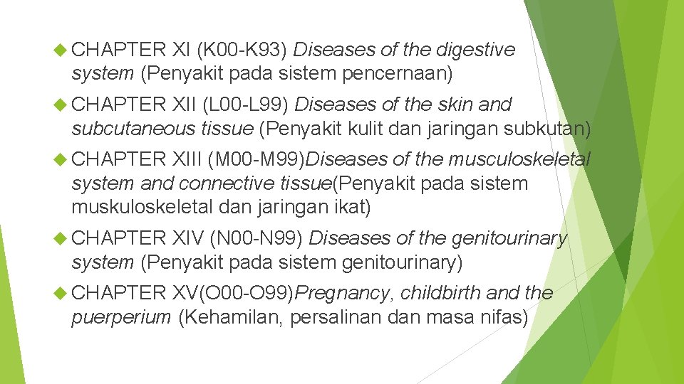  CHAPTER XI (K 00 -K 93) Diseases of the digestive system (Penyakit pada