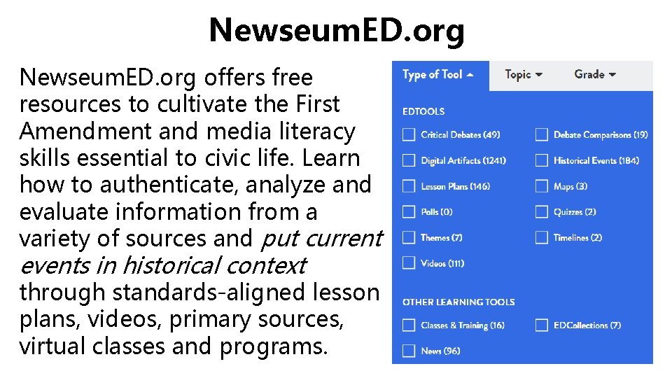 Newseum. ED. org offers free resources to cultivate the First Amendment and media literacy