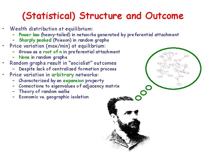 (Statistical) Structure and Outcome • Wealth distribution at equilibrium: • Price variation (max/min) at