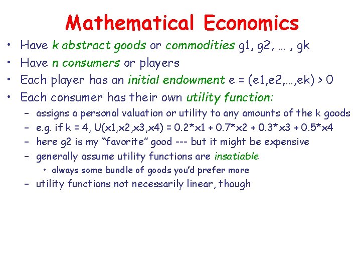 Mathematical Economics • • Have k abstract goods or commodities g 1, g 2,
