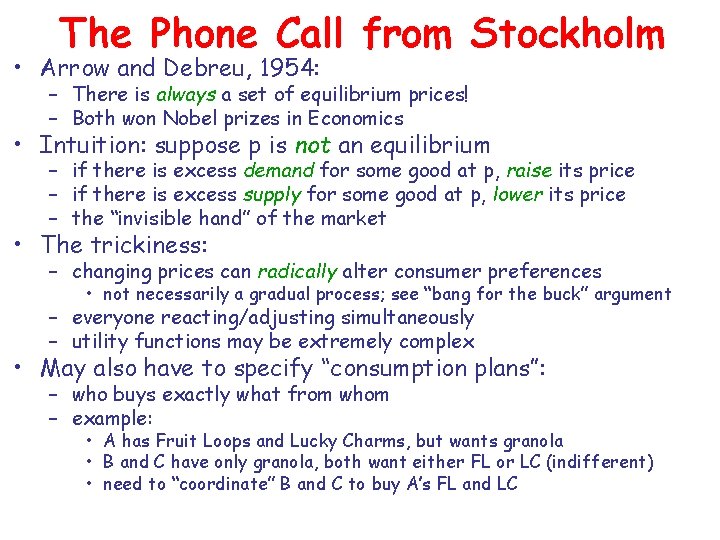The Phone Call from Stockholm • Arrow and Debreu, 1954: – There is always
