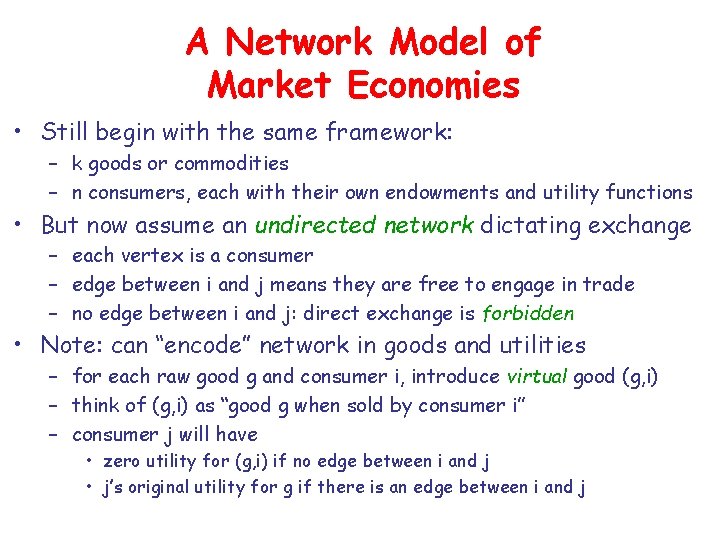 A Network Model of Market Economies • Still begin with the same framework: –