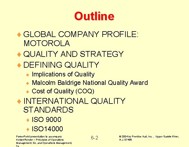 Outline ¨ GLOBAL COMPANY PROFILE: MOTOROLA ¨ QUALITY AND STRATEGY ¨ DEFINING QUALITY Implications