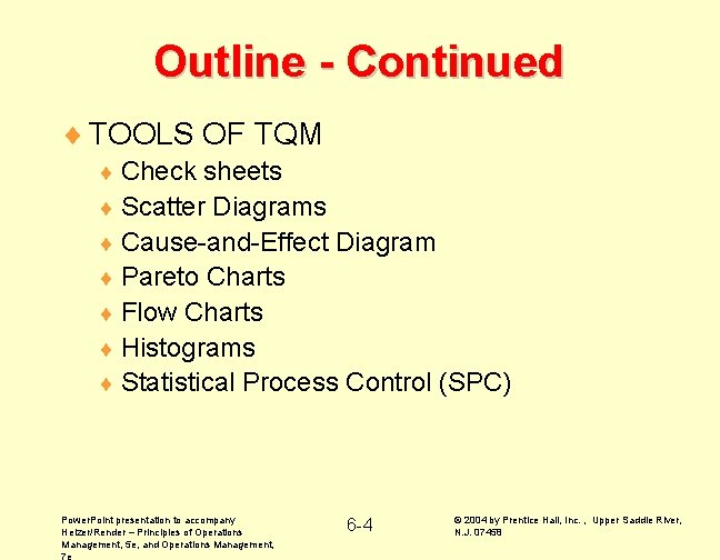 Outline - Continued ¨ TOOLS OF TQM ¨ Check sheets ¨ Scatter Diagrams ¨