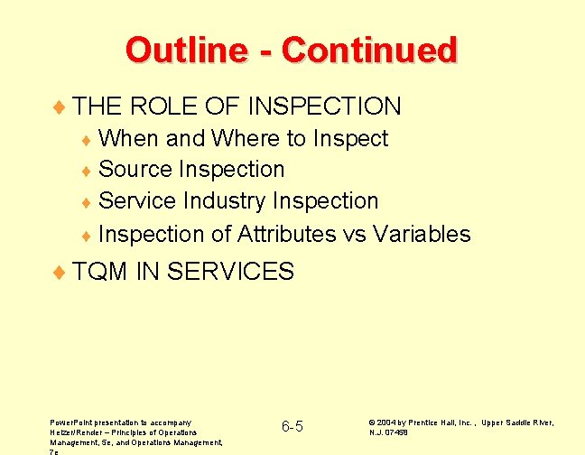 Outline - Continued ¨ THE ROLE OF INSPECTION ¨ When and Where to Inspect