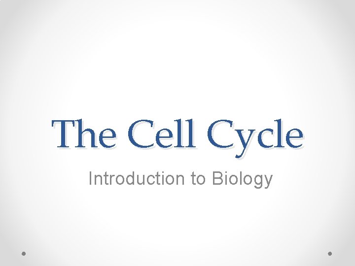 The Cell Cycle Introduction to Biology 