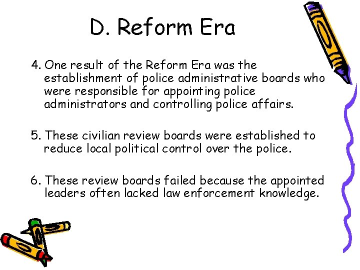 D. Reform Era 4. One result of the Reform Era was the establishment of