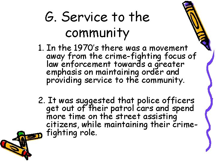 G. Service to the community 1. In the 1970’s there was a movement away