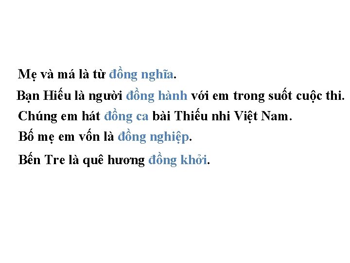 Mẹ và má là từ đồng nghĩa. Bạn Hiếu là người đồng hành với