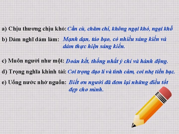 a) Chịu thương chịu khó: Cần cù, chăm chỉ, không ngại khó, ngại khổ