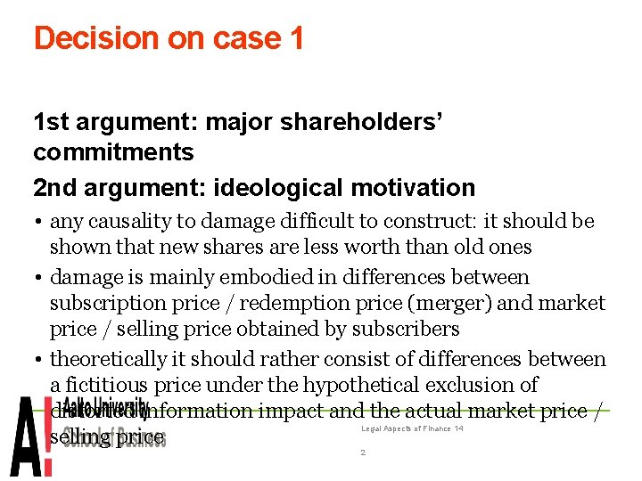 Decision on case 1 1 st argument: major shareholders’ commitments 2 nd argument: ideological