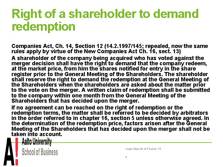 Right of a shareholder to demand redemption Companies Act, Ch. 14, Section 12 (14.