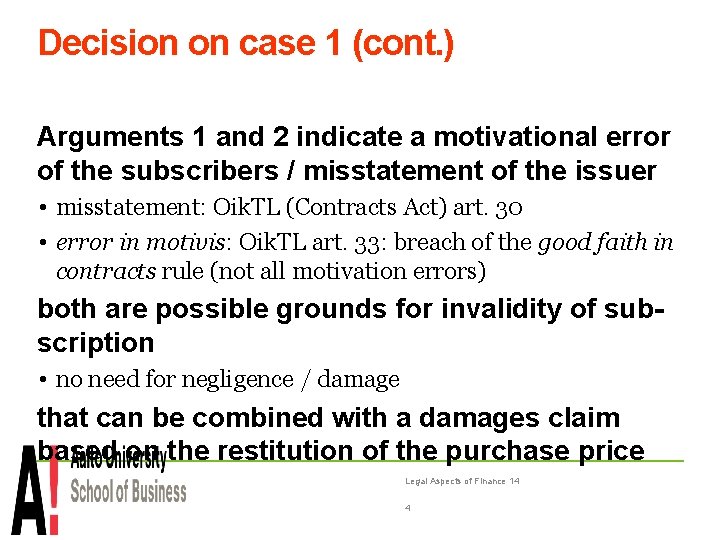 Decision on case 1 (cont. ) Arguments 1 and 2 indicate a motivational error