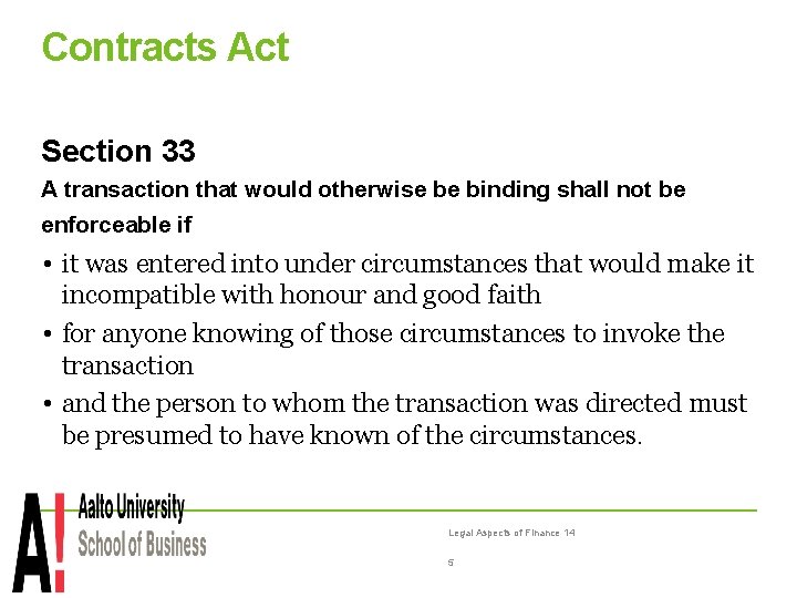 Contracts Act Section 33 A transaction that would otherwise be binding shall not be