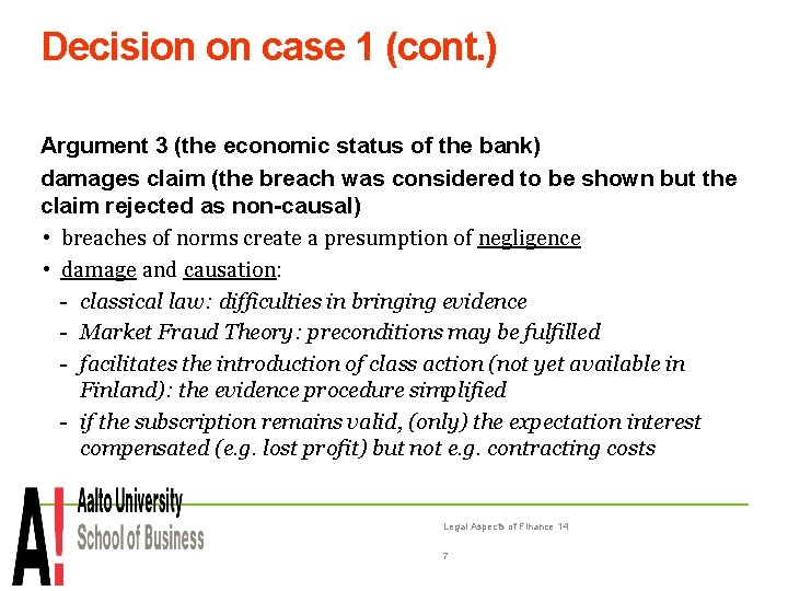 Decision on case 1 (cont. ) Argument 3 (the economic status of the bank)