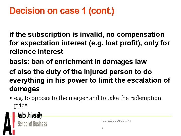 Decision on case 1 (cont. ) if the subscription is invalid, no compensation for