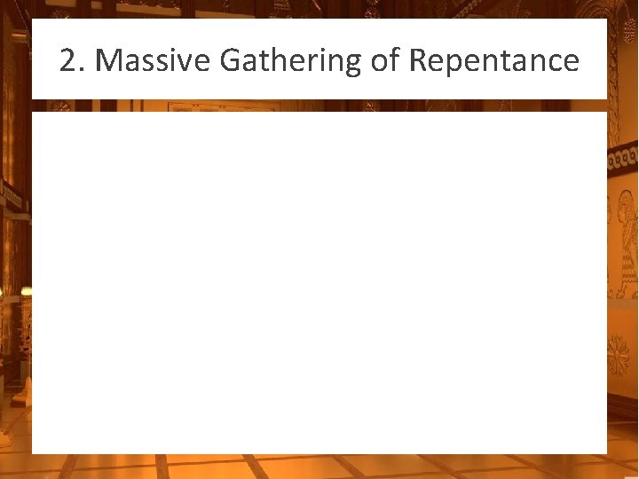 2. Massive Gathering of Repentance 