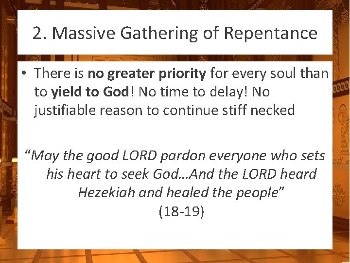 2. Massive Gathering of Repentance • There is no greater priority for every soul