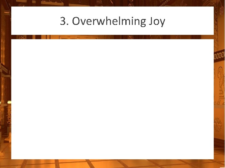 3. Overwhelming Joy 