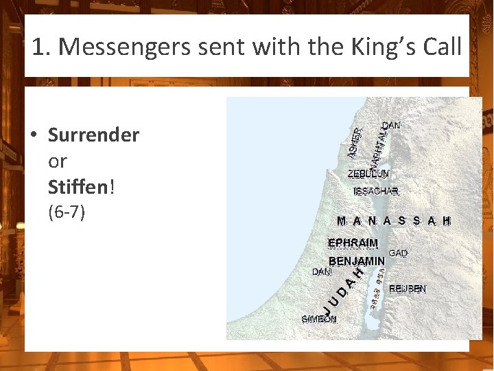 1. Messengers sent with the King’s Call • Surrender or Stiffen! (6 -7) 