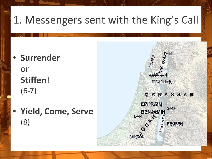 1. Messengers sent with the King’s Call • Surrender or Stiffen! (6 -7) •