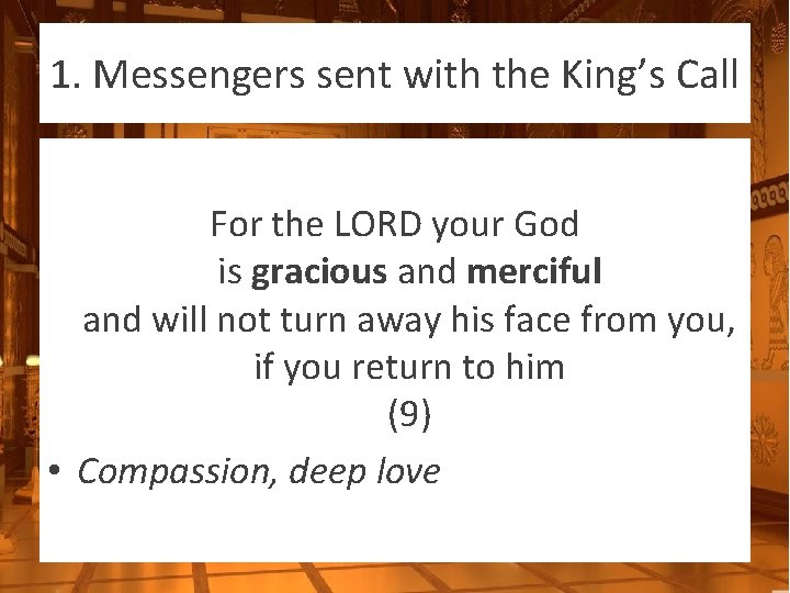 1. Messengers sent with the King’s Call For the LORD your God is gracious