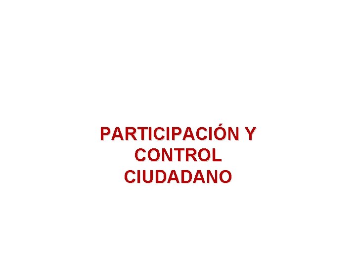 PARTICIPACIÓN Y CONTROL CIUDADANO 