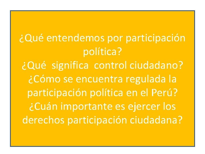 ¿Qué entendemos por participación política? ¿Qué significa control ciudadano? ¿Cómo se encuentra regulada la