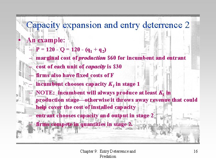 Capacity expansion and entry deterrence 2 • An example: – – – P =
