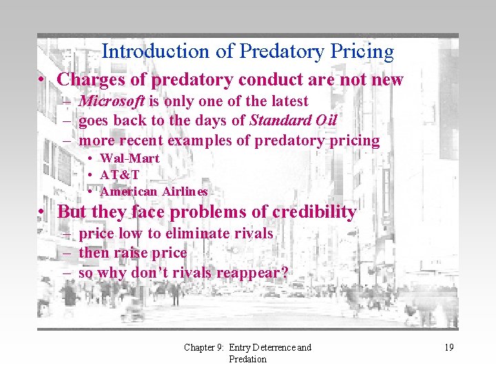 Introduction of Predatory Pricing • Charges of predatory conduct are not new – Microsoft